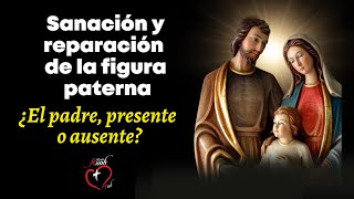 SANACIÓN Y REPARACIÓN DE LA FIGURA PATERNA con San JoséMisionRuah [upl. by Rains301]