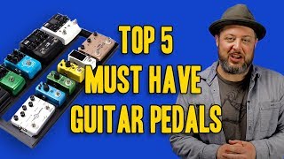 5 Must Have Guitar Pedals  Marty Schwartz [upl. by Airamalegna]