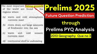 UPSC Prelims 2013 Geography and Mapping PYQ  Analysis amp Value Addition  UPSC 2025 Preparation [upl. by Rehsu366]