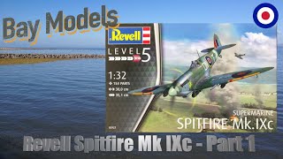 28 Revell Spitfire Mk IXc  Part 1 [upl. by Jenness]