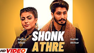 SHONK ATHRE Official Video  Korala Maan  Gurlez Akhtar  Mahi Sharma  New Punjabi Song 2023 [upl. by Sousa819]