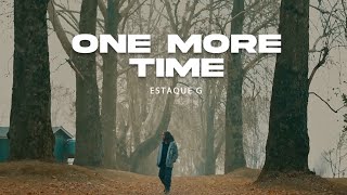 Estaque G  One More Time  Official Music Video  From The Album No Hope [upl. by Lyndel]