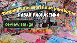 Pusat Aksesoris terlengkap dan Perabotan dengan harga MURAH di Pasar ASEMKA Market wholesale [upl. by Tj]