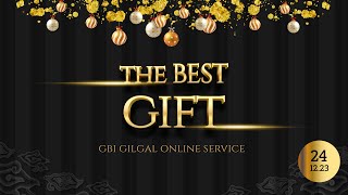 GBI Gilgal Online Service  24 Desember 2023  Ps Owen Sandjoto  The Best Gift [upl. by Toomin]