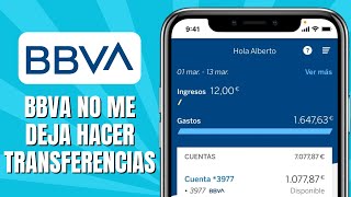 BBVA No Me Deja Hacer Transferencias SOLUCIÓN [upl. by Schoenfelder868]