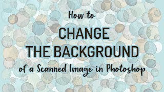 How to Change the Background Color of a Scanned Image in Photoshop Quickly [upl. by Ahsinrats913]