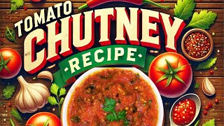 You Wont Believe This SPICY Tomato Chutney Recipe [upl. by Eirallam]