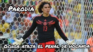 Ochoa ataja el penal de holanda en 2014 parodia [upl. by Aley]