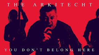 The Arkitecht  You Dont Belong Here Official Music Video [upl. by Zara511]