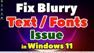 How to Fix Blurry Text Fonts Issue in Windows 11 PC or Laptop [upl. by Wyatt]