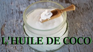 LHUILE DE COCO  LES UTILISATIONS  BIENFAITS MIRACLES [upl. by Nidak]