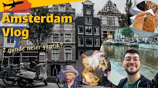 AMSTERDAM VLOG  2 günde Amsterdam turu Van Gogh Müzesi meşhur patates kızartmaları [upl. by Larret952]