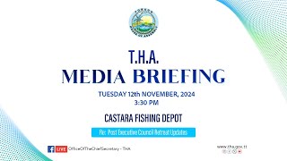 THA Media Briefing 12th November Castara Fishing Depot 2024 [upl. by Hermon946]