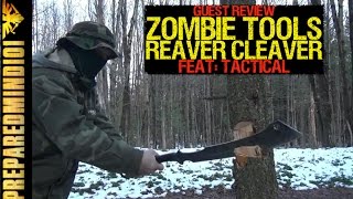 Zombie Tools Reaver Cleaver feat Tactical  Preparedmind101 [upl. by Vowel]