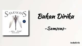 Bukan Diriku  Samsons  Lirik Lagu [upl. by Jerome103]