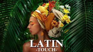 Latin Touch  Ethnic amp Organic House Mix By Billy Esteban [upl. by Lon]