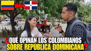 Esto OPINAN Los COLOMBIANOS sobre REPÚBLICA DOMINICANA🇩🇴 No me lo Esperaba [upl. by Nipsirc]