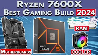 Insane Value 🔥 Best Ryzen 7600X Gaming PC Build 2024  RAM GPU Motherboard amp More [upl. by Novikoff]