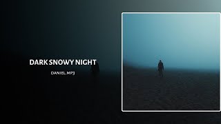 dark snowy night  danielmp3 [upl. by Cire]