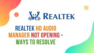 Realtek HD Audio Manager Not Opening – Ways To Resolve [upl. by Yelhsa]