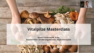 Heilpilze Masterclass 2022  Alles über ihre Anwendungen Vorteile amp Extrakte [upl. by Gerty]