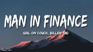 Girl On Couch amp Billen Ted  Man In Finance G6 Trust Fund Lyrics [upl. by Ynafets303]