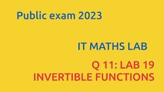 2023PUBLIC EXAMLAB 19 INVERTIBLE FUNCTIONSIT MATHS LAB [upl. by Tyrone662]