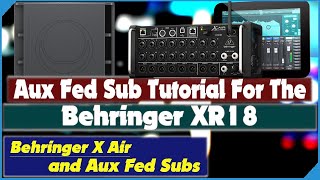 Aux Fed Subs Setup For Behringer XR18 XAir  Midas MR18 [upl. by Isbel]