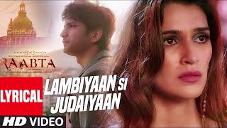 Arijit Singh  Lambiyaan Si Judaiyaan With Lyrics  Raabta Sushant Rajput Kriti Sanon hindi songs [upl. by Bena]