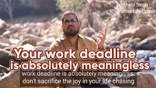 🧑‍💼 Work deadlines  Selfhelp Singh  Do Nothing Guru [upl. by Yatnuhs]