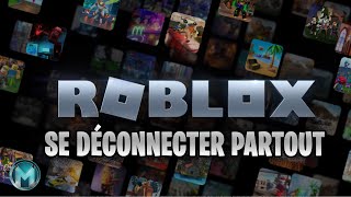 COMMENT SE DÉCONNECTER DE PARTOUT SUR ROBLOX DÉCONNEXION SÉCURISÉ ROBLOX [upl. by Sorvats]