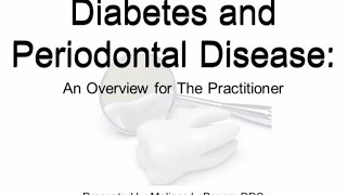 Diabetes and Periodontal Disease An Overview for the Practitioner [upl. by Sorips]