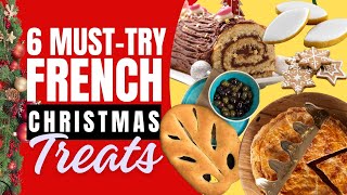 6 Must Try French Christmas Treats [upl. by Aihsele964]