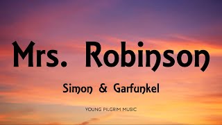 Simon amp Garfunkel  Mrs Robinson Lyrics [upl. by Anibas]