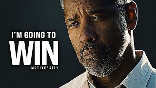 IM GOING TO WIN  Best Motivational Speech Video Featuring Denzel Washington [upl. by Freddi]