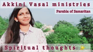 Akkini Vasal Spiritual thoughts on Parables of the SamaritanLuke 1025 Dr Rajeswari Esther [upl. by Suirrad]