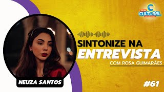 NEUZA SANTOS  SINTONIZE NA ENTREVISTA T1  61 [upl. by Claude]