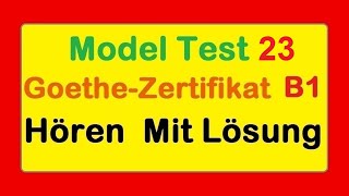 Goethe Zertifikat B1  Model Test 23  Hören B1  Hören mit Lösungen [upl. by Anawqahs]