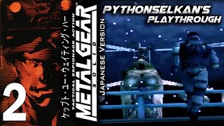 MGS1 Japanese Version Playthrough PART 2 HD 1080P  PythonSelkan  Metal Gear Solid [upl. by Olds]