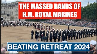 The Massed Bands of HM Royal Marines Beating Retreat 2024 [upl. by Mosnar]