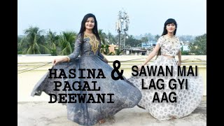 SAWAN MEIN LAG GYI AAG X HASINA PAGAL DEEWANI  DANCE COVER [upl. by Euqina]