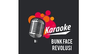 REVOLUSI BUNKFACE KARAOKE [upl. by Esten83]