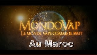 MondoVap Le Maroc [upl. by Ataynik428]