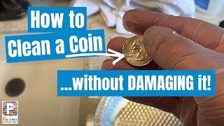 How To Clean A Coin Without Damaging It [upl. by Lalittah]