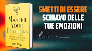 PADRONEGGIA LE TUE EMOZIONI di Thibaut Meurisse  Audiolibro [upl. by Atilam935]