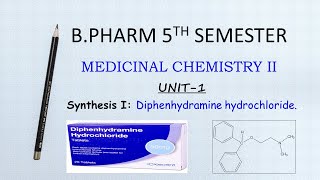 Diphenhydramine Synthesis Explained  BPharm 5th Semester Medicinal Chemistry [upl. by Dnomyar101]