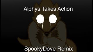 Alphys Takes Action SpookyDove Remix [upl. by Adnolrehs520]