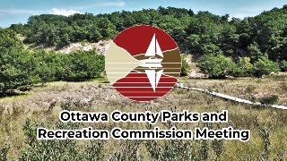 January 24 2024 Ottawa County Parks and Recreation Commission Meeting [upl. by Sachi]