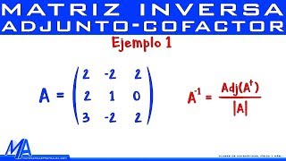 Matriz inversa método del adjunto  cofactores  Ejemplo 1 [upl. by Sulrac]