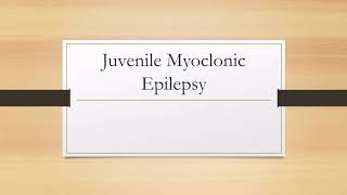 Juvenile Myoclonic Epilepsy [upl. by Etnud742]